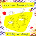 CRESCI-TATTARA - HOLIDAY FOR STRINGS (CD)